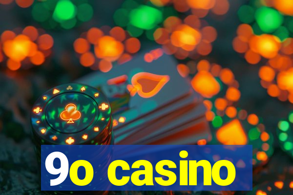 9o casino